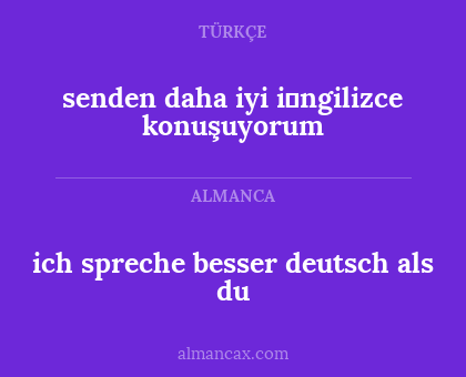 ich spreche besser deutsch als du - senden daha iyi i̇ngilizce konuşuyorum