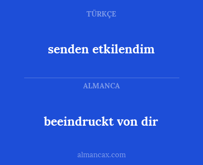 beeindruckt von dir - senden etkilendim