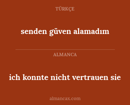ich konnte nicht vertrauen sie - senden güven alamadım