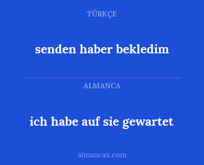 ich habe auf sie gewartet - senden haber bekledim