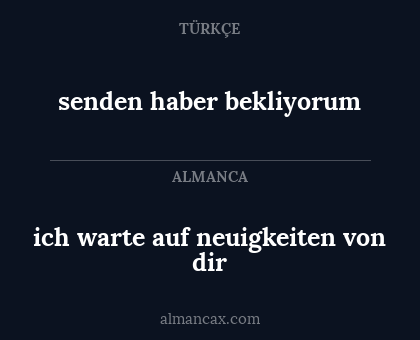 senden haber bekliyorum - ich warte auf neuigkeiten von dir
