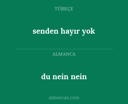 du nein nein - senden hayır yok