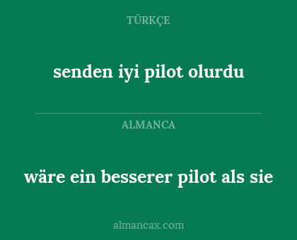 wäre ein besserer pilot als sie - senden iyi pilot olurdu
