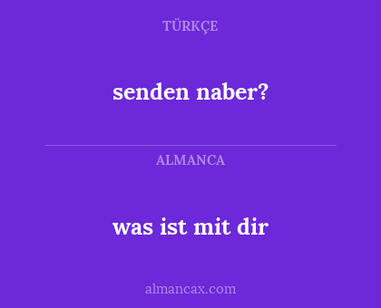 senden naber? - was ist mit dir