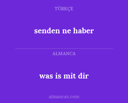 was is mit dir - senden ne haber