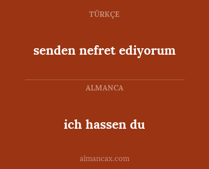ich hassen du - senden nefret ediyorum