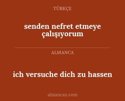 ich versuche dich zu hassen - senden nefret etmeye çalışıyorum