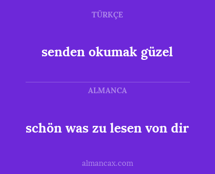 senden okumak güzel - schön was zu lesen von dir