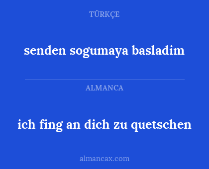ich fing an dich zu quetschen - senden sogumaya basladim