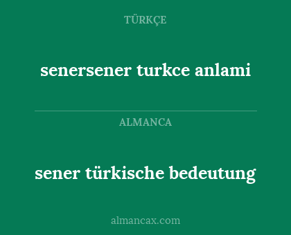 senersener turkce anlami - sener türkische bedeutung