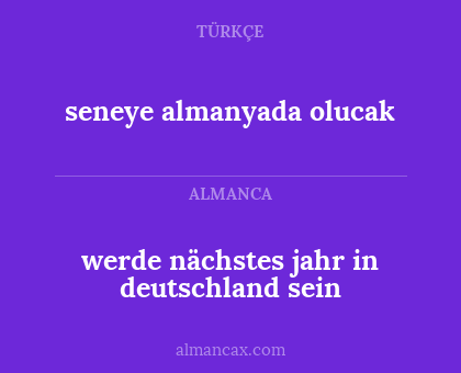 seneye almanyada olucak - werde nächstes jahr in deutschland sein