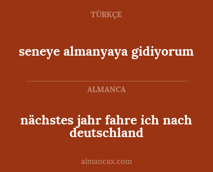 nächstes jahr fahre ich nach deutschland - seneye almanyaya gidiyorum