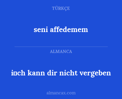 seni affedemem - i̇ch kann dir nicht vergeben