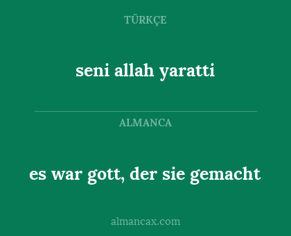 seni allah yaratti - es war gott, der sie gemacht