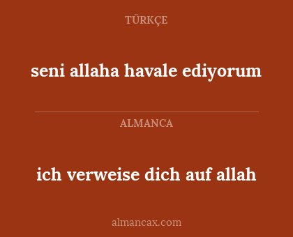 ich verweise dich auf allah - seni allaha havale ediyorum