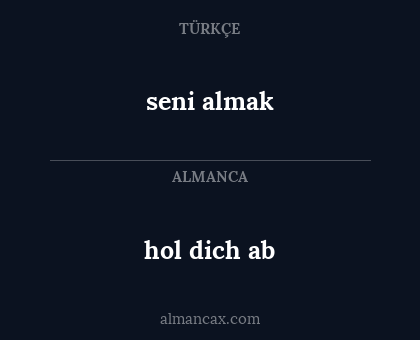 hol dich ab - seni almak
