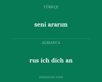 rus ich dich an - seni ararım