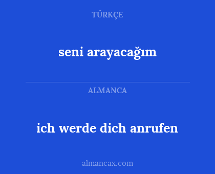 seni arayacağım - ich werde dich anrufen