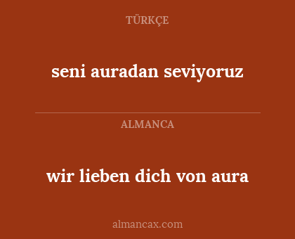 seni auradan seviyoruz - wir lieben dich von aura