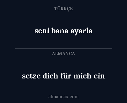 seni bana ayarla - setze dich für mich ein