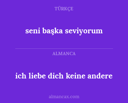 seni başka seviyorum - ich liebe dich keine andere