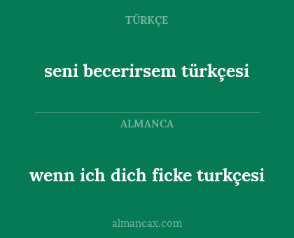seni becerirsem türkçesi - wenn ich dich ficke turkçesi