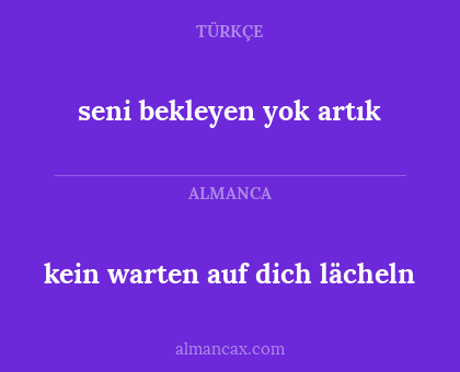 kein warten auf dich lächeln - seni bekleyen yok artık