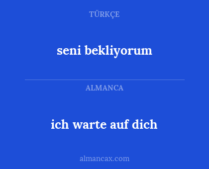 ich warte auf dich - seni bekliyorum
