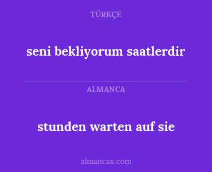 stunden warten auf sie - seni bekliyorum saatlerdir