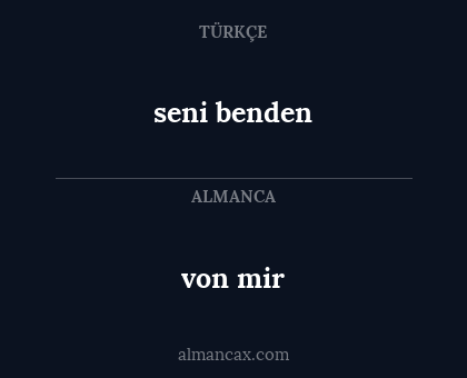 von mir - seni benden