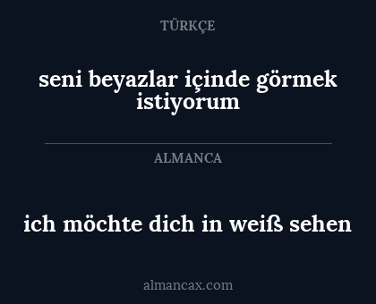 ich möchte dich in weiß sehen - seni beyazlar içinde görmek istiyorum