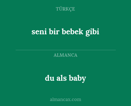du als baby - seni bir bebek gibi