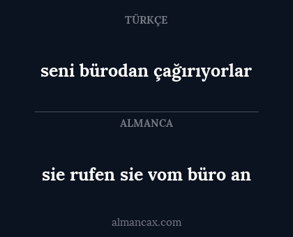 sie rufen sie vom büro an - seni bürodan çağırıyorlar