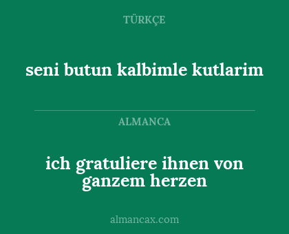 ich gratuliere ihnen von ganzem herzen - seni butun kalbimle kutlarim