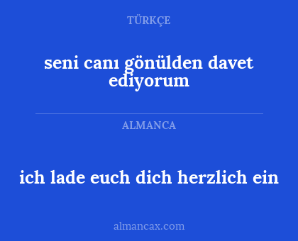ich lade euch dich herzlich ein - seni canı gönülden davet ediyorum