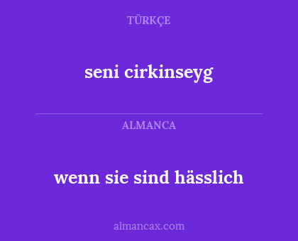 wenn sie sind hässlich - seni cirkinseyg