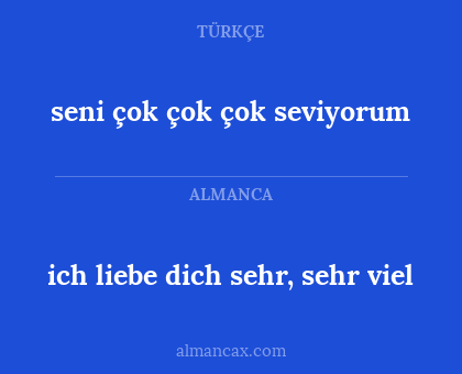 seni çok çok çok seviyorum - ich liebe dich sehr, sehr viel