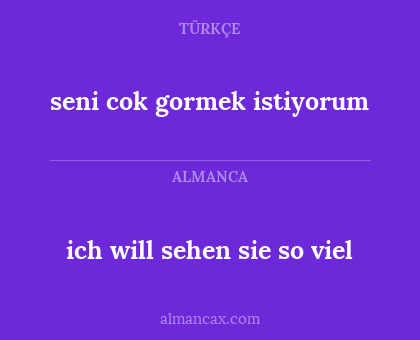 seni cok gormek istiyorum - ich will sehen sie so viel