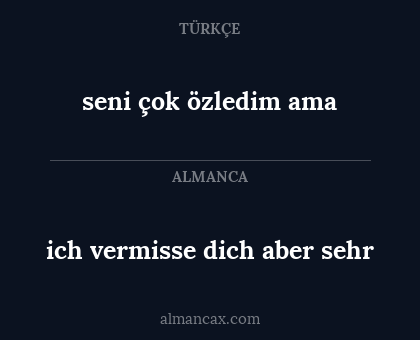 seni çok özledim ama - ich vermisse dich aber sehr