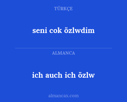 seni cok özlwdim - ich auch ich özlw