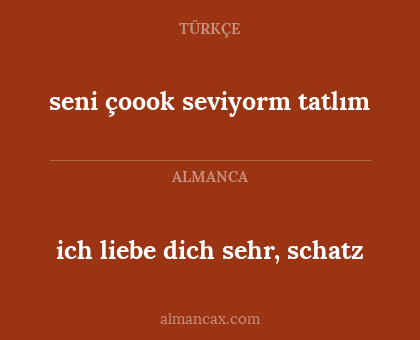 seni çoook seviyorm tatlım - ich liebe dich sehr, schatz