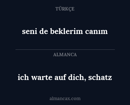seni de beklerim canım - ich warte auf dich, schatz