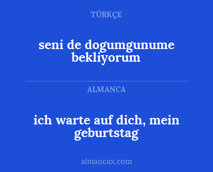 ich warte auf dich, mein geburtstag - seni de dogumgunume bekliyorum