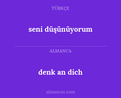 denk an dich - seni düşünüyorum