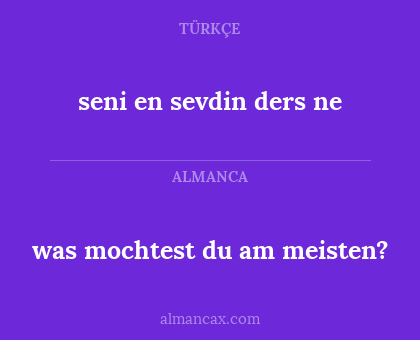 was mochtest du am meisten? - seni en sevdin ders ne