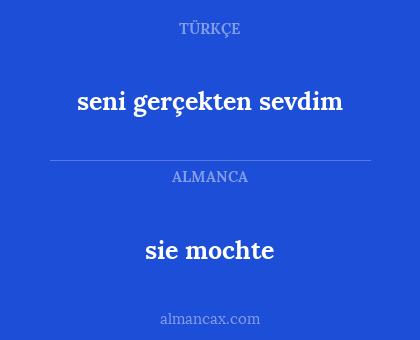 sie mochte - seni gerçekten sevdim