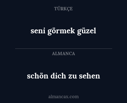 seni görmek güzel - schön dich zu sehen