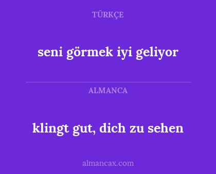 seni görmek iyi geliyor - klingt gut, dich zu sehen