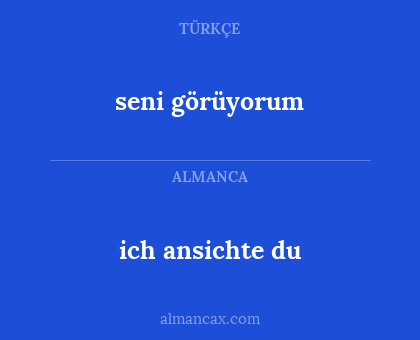 ich ansichte du - seni görüyorum