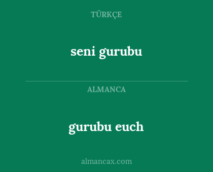 gurubu euch - seni gurubu